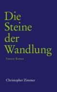 Ebook Die Steine der Wandlung di Christopher Zimmer edito da Books on Demand