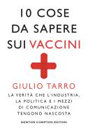 Ebook 10 cose da sapere sui vaccini di Giulio Tarro edito da Newton Compton Editori