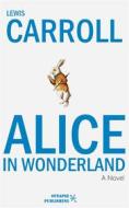 Ebook Alice in Wonderland di Lewis Carroll edito da Synapse Publishing