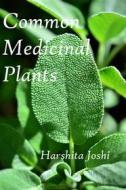 Ebook Common Medicinal Plants di Harshita Joshi edito da AGRIHORTICO