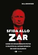 Ebook Sfida allo Zar di Bill Browder edito da Chiarelettere