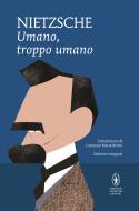 Ebook Umano, troppo umano di Wilhelm Friedrich Nietzsche edito da Newton Compton Editori