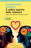 Ebook Il codice segreto delle relazioni di Gianfranco Damico edito da Feltrinelli Editore