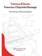 Ebook Francisca "Chiquinha" Gonzaga di Tatiana Ribeiro edito da Robin Edizioni
