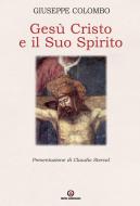 Ebook Gesù Cristo e il Suo Spirito di Giuseppe Colombo edito da Centro Ambrosiano