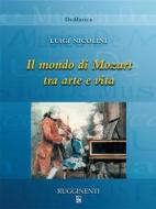 Ebook Il mondo di Mozart tra arte e vita di Luigi Nicolini edito da Rugginenti Editore