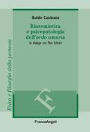 Ebook Biosemiotica e psicopatologia dell'ordo amoris di Guido Cusinato edito da Franco Angeli Edizioni