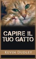 Ebook Capire il tuo gatto di Kevin Dudley edito da Youcanprint