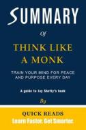 Ebook Summary of Think Like a Monk di Quick Reads edito da Quick Reads