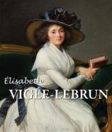 Ebook Elisabeth Louise Vigée-Lebrun di W. H. Helm edito da Parkstone International