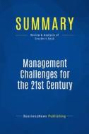 Ebook Summary: Management Challenges for the 21st Century di BusinessNews Publishing edito da Business Book Summaries