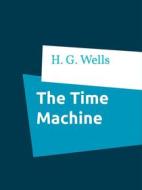 Ebook The Time Machine di H. G. Wells edito da Books on Demand