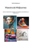 Ebook Maestro de Midjourney di Martin Schaldemose edito da Books on Demand