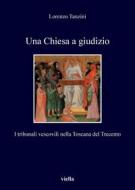 Ebook Una Chiesa a giudizio di Lorenzo Tanzini edito da Viella Libreria Editrice