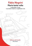 Ebook Maria tante volte di Fabio Negrini edito da Robin Edizioni