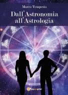 Ebook Dall&apos;Astronomia all&apos;Astrologia di Marco Tempesta edito da Youcanprint