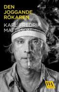 Ebook Den joggande rökaren di Karl Fredrik Mattsson edito da Word Audio Publishing
