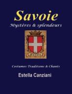 Ebook Savoie mystères et splendeurs di Daniel Groll, Estella Canziani edito da Books on Demand