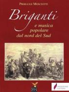 Ebook Briganti e musica popolare dal nord del sud di Pierluigi Moschitti edito da Passerino