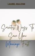 Ebook Smartest-Ways-To-Save-Your-Marriage-Fast di Malone Laurel edito da LM Books