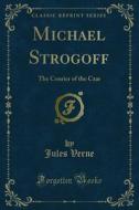 Ebook Michael Strogoff di Jules Verne edito da Forgotten Books
