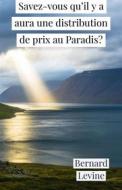 Ebook Savez-Vous Qu’Il Y A Aura Une Distribution De Prix Au Paradis? di Bernard Levine edito da Babelcube Inc.