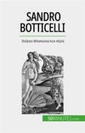 Ebook Sandro Botticelli di Tatiana Sgalbiero edito da 50Minutes.com (TU)