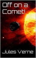 Ebook Off on a Comet! di Jules Verne edito da Books on Demand