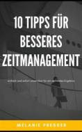 Ebook 10 Tipps für besseres Zeitmanagement di Melanie Presser edito da Books on Demand
