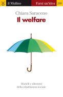 Ebook Il welfare di Chiara Saraceno edito da Società editrice il Mulino, Spa