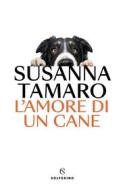 Ebook L'amore di un cane di Susanna Tamaro edito da Solferino
