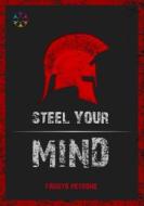 Ebook Steel Your Mind di Fausto Petrone edito da La Matrix Divina Media
