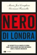 Ebook Nero di Londra di Mario José Cereghino, Giovanni Fasanella edito da Chiarelettere