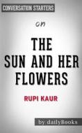 Ebook The Sun and Her Flowers: by Rupi Kaur | Conversation Starters di dailyBooks edito da Daily Books