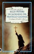 Ebook Un sacrilegio per fratello Cadfael di Ellis Peters edito da Tea