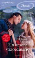 Ebook Un amore straordinario (Romanzi Classic) di Barnett Jill edito da Mondadori