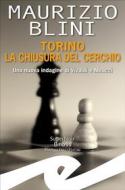 Ebook Torino la chiusura del cerchio di Maurizio Blini edito da Fratelli Frilli Editori