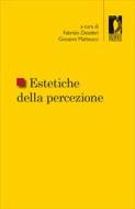 Ebook Estetiche della percezione di Desideri, Fabrizio, Matteucci, Giovanni edito da Firenze University Press