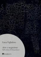 Ebook Arte e negazione di Luca Viglialoro edito da Inschibboleth Edizioni