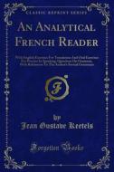Ebook An Analytical French Reader di Jean Gustave Keetels edito da Forgotten Books