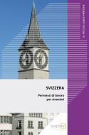 Ebook Svizzera. Permessi di lavoro per stranieri di Puzo Rotilio edito da Diacron Press