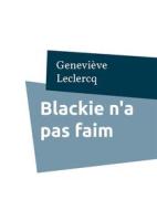 Ebook Blackie n'a pas faim di Geneviève Leclercq edito da Books on Demand