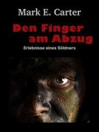 Ebook Den Finger am Abzug di Mark E. Carter edito da Books on Demand