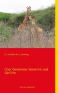 Ebook Über Gedanken, Wünsche und Gefühle di Andreas W. E. Nentwig edito da Books on Demand