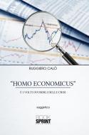 Ebook Homo economicus di Ruggiero Calò edito da Booksprint