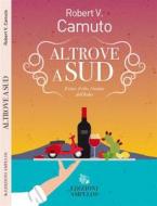 Ebook Altrove a Sud di Robert V Camuto edito da Edizioni Ampelos