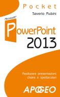 Ebook PowerPoint 2013 di Saverio Rubini edito da Feltrinelli Editore