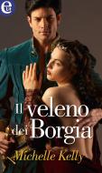 Ebook Il veleno dei Borgia (eLit) di Michelle Kelly edito da HarperCollins Italia