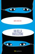 Ebook Via della Rivoluzione di Amir Cheheltan edito da Lastaria Edizioni