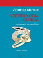 Ebook Vestibologia clinica di Vincenzo Marcelli edito da NEMS - Nuova Editrice Medica e Scientifica